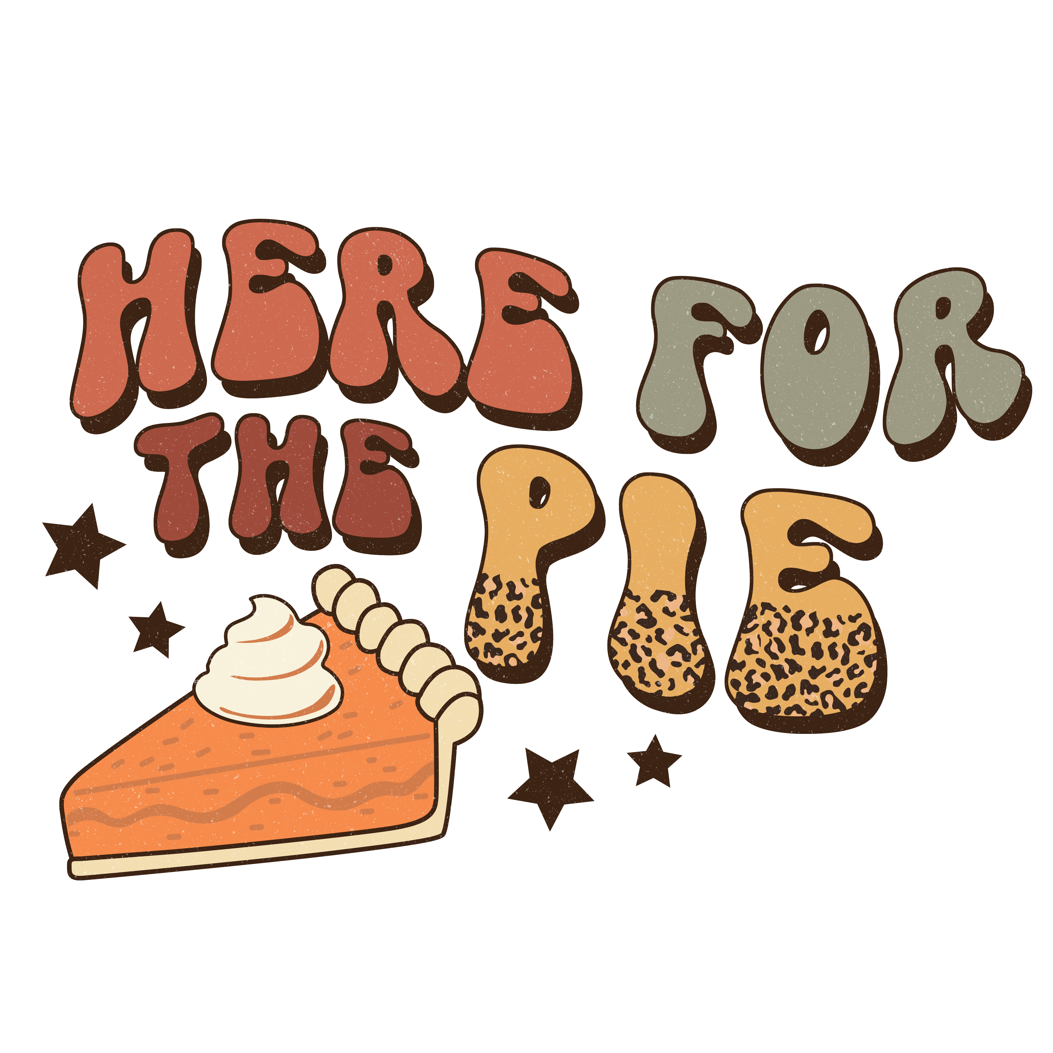 Here For Pie DTF Transfers
