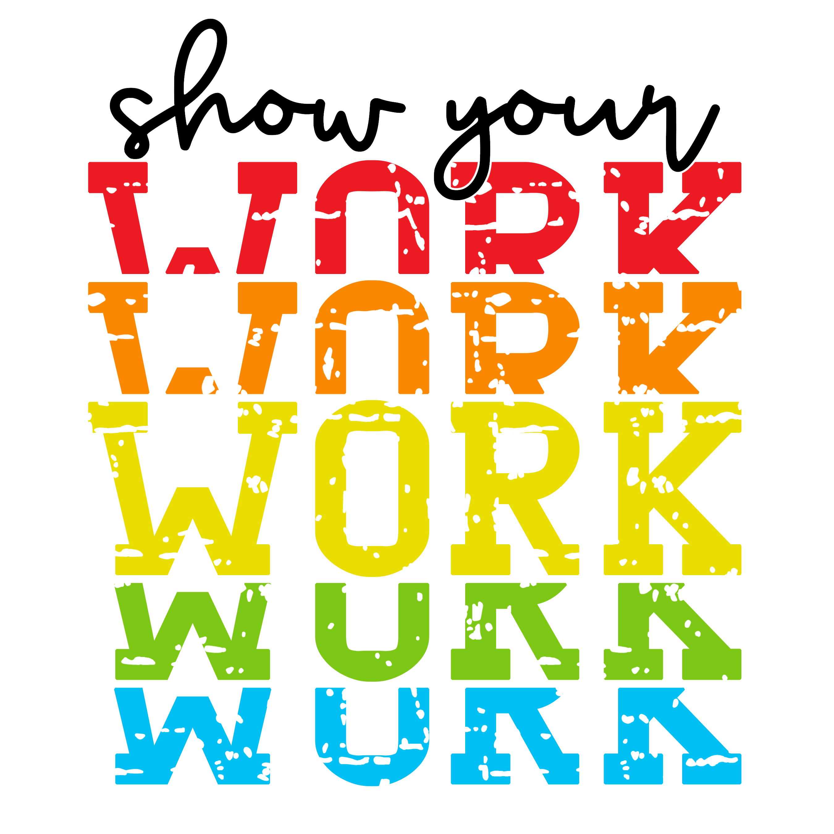 Show Your Work DTF Transfers