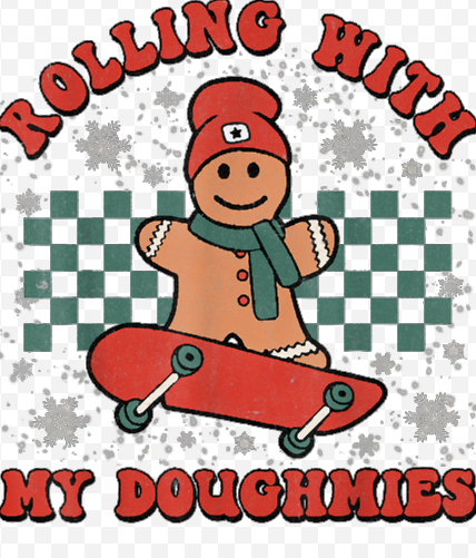 Rollin With My Doughmies Christmas DTF Transfers