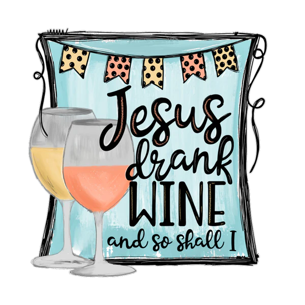 Jesus Drank DTF Transfers