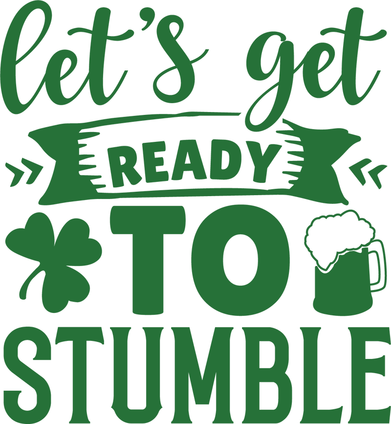 Lets Get Ready To Stumble DTF Transfers